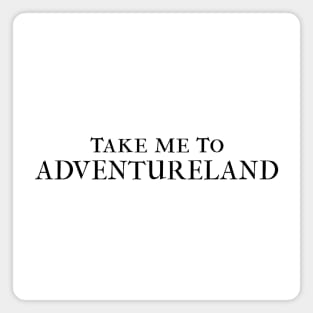 Take me to Adventureland! Magnet